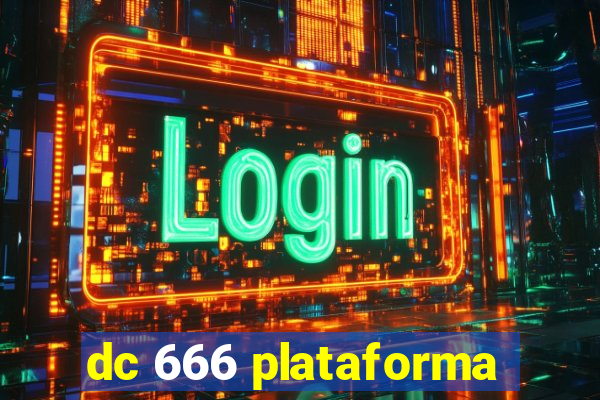 dc 666 plataforma